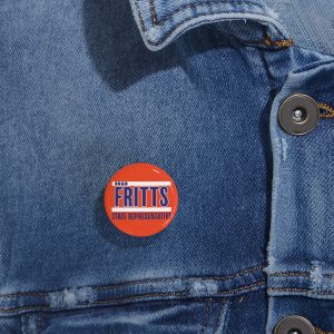 Bradley Fritts For State Representative Round Pins